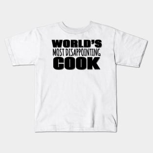 World's Most Disappointing Cook Kids T-Shirt